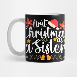 first christmas as a Sister Xmas Funny Christmas sister Mug